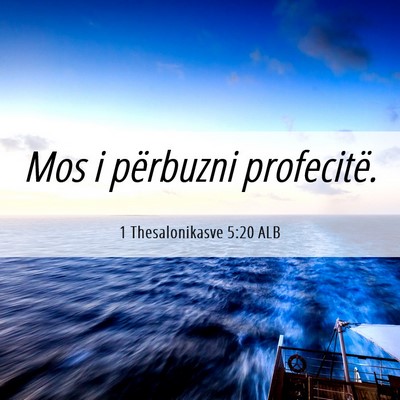 Picture 06 - 1 Thesalonikasve 5:20 ALB - Mos i përbuzni - Bible Verse Picture