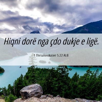 Picture 06 - 1 Thesalonikasve 5:22 ALB - Hiqni dorë nga çdo dukje e - Bible Verse Picture