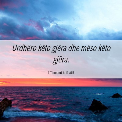 Picture 06 - 1 Timoteut 4:11 ALB - Urdhëro këto gjëra dhe mëso këto - Bible Verse Picture