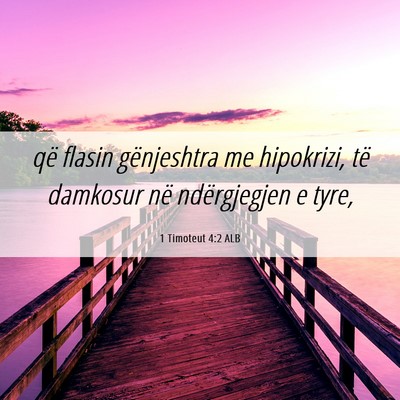 Picture 06 - 1 Timoteut 4:2 ALB - që flasin gënjeshtra me hipokrizi, të damkosur - Bible Verse Picture