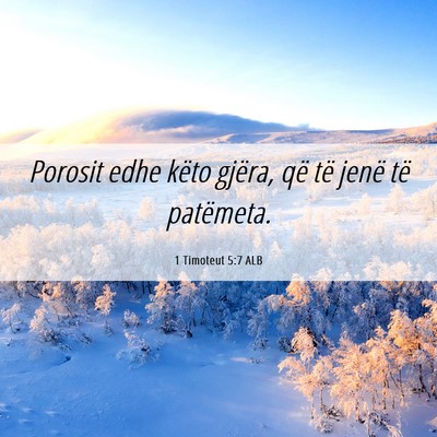 Picture 06 - 1 Timoteut 5:7 ALB - Porosit edhe këto gjëra, që të jenë të - Bible Verse Picture