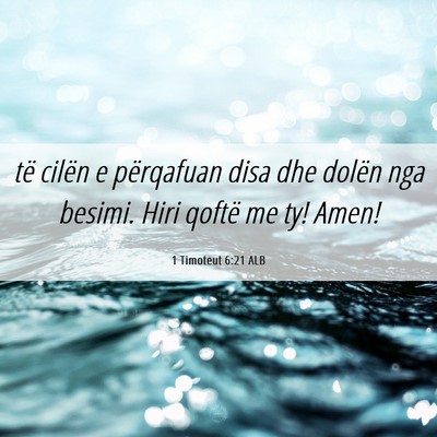 Picture 06 - 1 Timoteut 6:21 ALB - të cilën e përqafuan disa dhe dolën nga - Bible Verse Picture