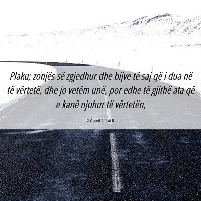 Picture 06 - 2 Gjonit 1:1 ALB - Plaku; zonjës së zgjedhur dhe bijve të saj që - Bible Verse Picture