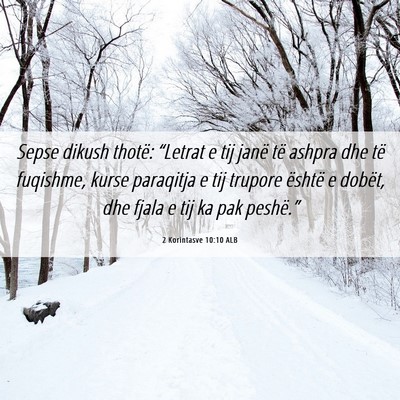 Picture 06 - 2 Korintasve 10:10 ALB - Sepse dikush thotë: “Letrat e tij janë të - Bible Verse Picture
