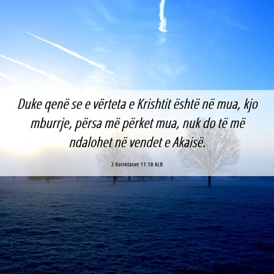 Picture 06 - 2 Korintasve 11:10 ALB - Duke qenë se e vërteta e Krishtit është në - Bible Verse Picture