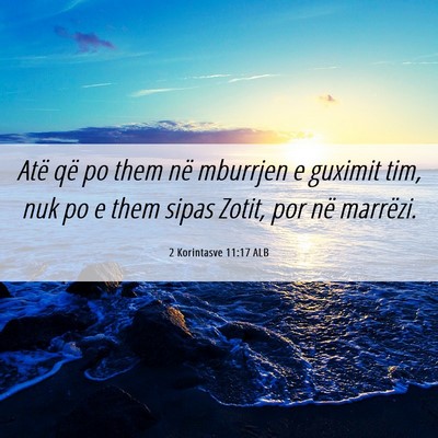 Picture 06 - 2 Korintasve 11:17 ALB - Atë që po them në mburrjen e guximit tim, nuk - Bible Verse Picture