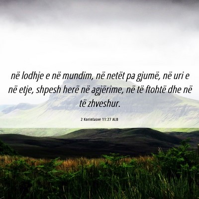 Picture 06 - 2 Korintasve 11:27 ALB - në lodhje e në mundim, në netët pa gjumë, - Bible Verse Picture