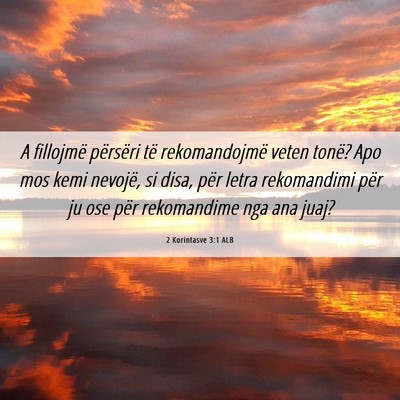 Picture 06 - 2 Korintasve 3:1 ALB - A fillojmë përsëri të rekomandojmë veten - Bible Verse Picture