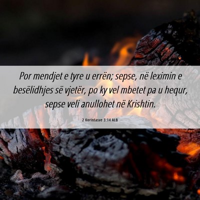 Picture 06 - 2 Korintasve 3:14 ALB - Por mendjet e tyre u errën; sepse, në leximin e - Bible Verse Picture
