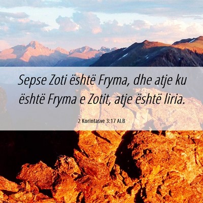 Picture 06 - 2 Korintasve 3:17 ALB - Sepse Zoti është Fryma, dhe atje ku është - Bible Verse Picture