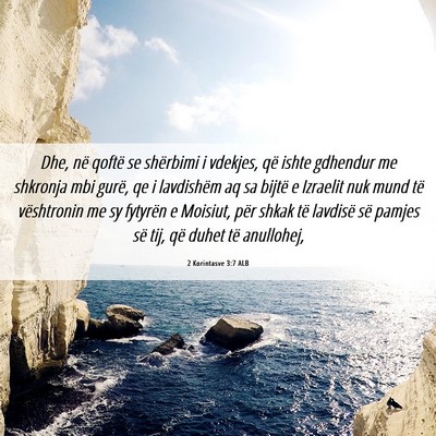 Picture 06 - 2 Korintasve 3:7 ALB - Dhe, në qoftë se shërbimi i vdekjes, që ishte - Bible Verse Picture
