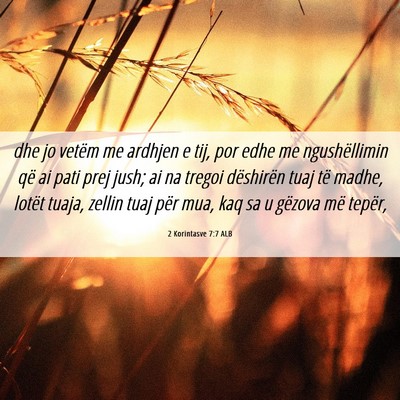 Picture 06 - 2 Korintasve 7:7 ALB - dhe jo vetëm me ardhjen e tij, por edhe me - Bible Verse Picture