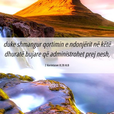 Picture 06 - 2 Korintasve 8:20 ALB - duke shmangur qortimin e ndonjërit në këtë - Bible Verse Picture