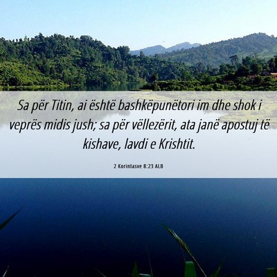 Picture 06 - 2 Korintasve 8:23 ALB - Sa për Titin, ai është bashkëpunëtori im dhe - Bible Verse Picture