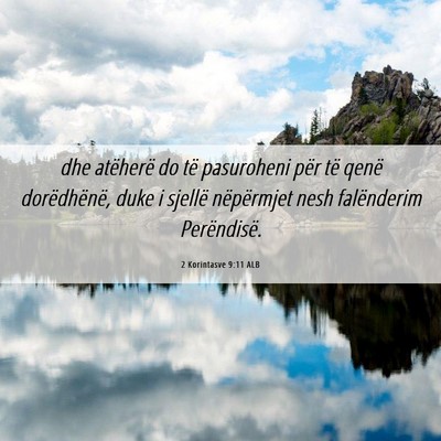Picture 06 - 2 Korintasve 9:11 ALB - dhe atëherë do të pasuroheni për të qenë - Bible Verse Picture