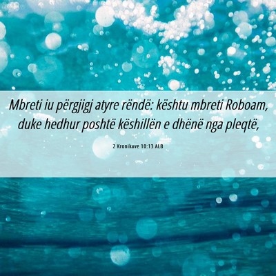 Picture 06 - 2 Kronikave 10:13 ALB - Mbreti iu përgjigj atyre rëndë: kështu mbreti - Bible Verse Picture