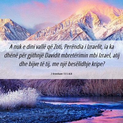 Picture 06 - 2 Kronikave 13:5 ALB - A nuk e dini vallë që Zoti, Perëndia i - Bible Verse Picture