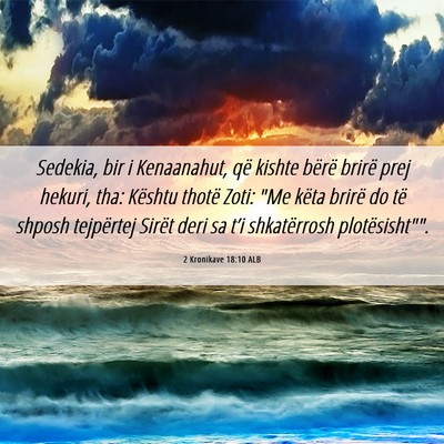 Picture 06 - 2 Kronikave 18:10 ALB - Sedekia, bir i Kenaanahut, që kishte bërë - Bible Verse Picture