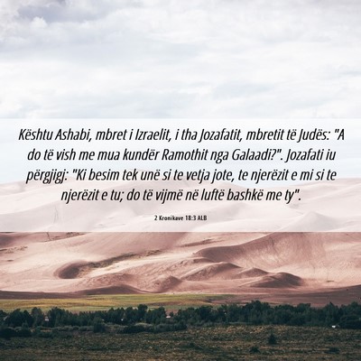 Picture 06 - 2 Kronikave 18:3 ALB - Kështu Ashabi, mbret i Izraelit, i tha - Bible Verse Picture