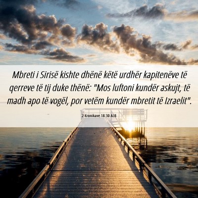 Picture 06 - 2 Kronikave 18:30 ALB - Mbreti i Sirisë kishte dhënë këtë urdhër - Bible Verse Picture