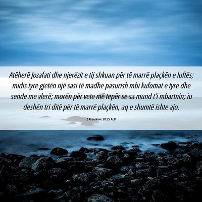 Picture 06 - 2 Kronikave 20:25 ALB - Atëherë Jozafati dhe njerëzit e tij shkuan - Bible Verse Picture