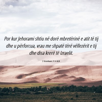 Picture 06 - 2 Kronikave 21:4 ALB - Por kur Jehorami shtiu në dorë mbretërinë e - Bible Verse Picture