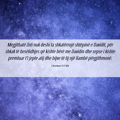 Picture 06 - 2 Kronikave 21:7 ALB - Megjithatë Zoti nuk deshi ta shkatërrojë - Bible Verse Picture