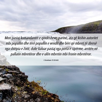 Picture 06 - 2 Kronikave 23:20 ALB - Mori pastaj komandantët e qindësheve, parinë, - Bible Verse Picture