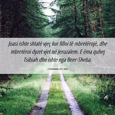 Picture 06 - 2 Kronikave 24:1 ALB - Joasi ishte shtatë vjeç kur filloi të - Bible Verse Picture