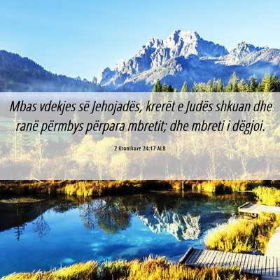 Picture 06 - 2 Kronikave 24:17 ALB - Mbas vdekjes së Jehojadës, krerët e Judës - Bible Verse Picture