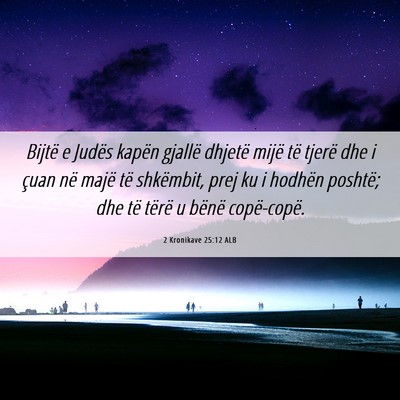 Picture 06 - 2 Kronikave 25:12 ALB - Bijtë e Judës kapën gjallë dhjetë mijë të - Bible Verse Picture