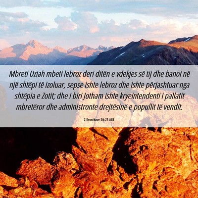 Picture 06 - 2 Kronikave 26:21 ALB - Mbreti Uziah mbeti lebroz deri ditën e vdekjes - Bible Verse Picture