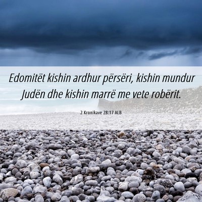 Picture 06 - 2 Kronikave 28:17 ALB - Edomitët kishin ardhur përsëri, kishin mundur - Bible Verse Picture