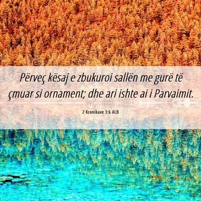 Picture 06 - 2 Kronikave 3:6 ALB - Përveç kësaj e zbukuroi sallën me gurë të - Bible Verse Picture
