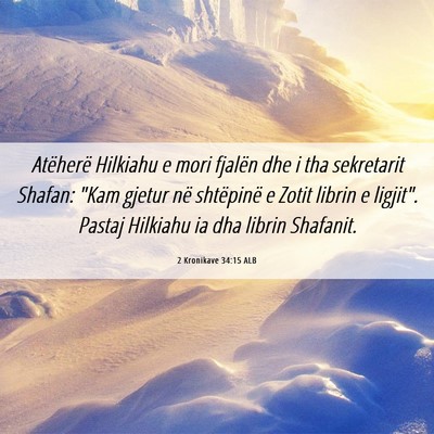 Picture 06 - 2 Kronikave 34:15 ALB - Atëherë Hilkiahu e mori fjalën dhe i tha - Bible Verse Picture