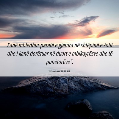 Picture 06 - 2 Kronikave 34:17 ALB - Kanë mbledhur paratë e gjetura në shtëpinë e - Bible Verse Picture