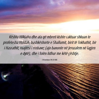 Picture 06 - 2 Kronikave 34:22 ALB - Kështu Hilkiahu dhe ata që mbreti kishte - Bible Verse Picture