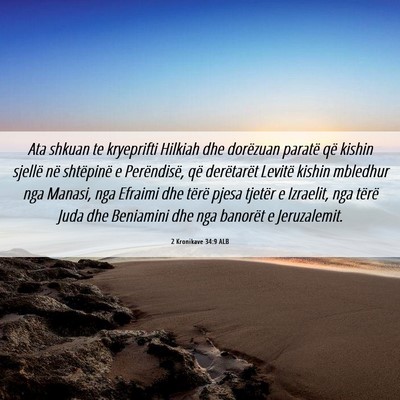 Picture 06 - 2 Kronikave 34:9 ALB - Ata shkuan te kryeprifti Hilkiah dhe dorëzuan - Bible Verse Picture