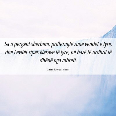 Picture 06 - 2 Kronikave 35:10 ALB - Sa u përgatit shërbimi, priftërinjtë zunë - Bible Verse Picture