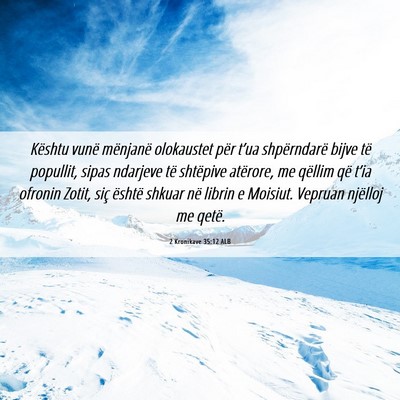 Picture 06 - 2 Kronikave 35:12 ALB - Kështu vunë mënjanë olokaustet për t’ua - Bible Verse Picture
