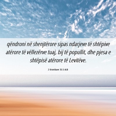 Picture 06 - 2 Kronikave 35:5 ALB - qëndroni në shenjtërore sipas ndarjeve të - Bible Verse Picture