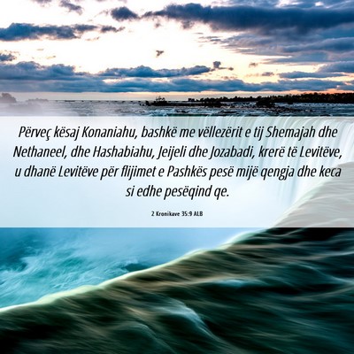 Picture 06 - 2 Kronikave 35:9 ALB - Përveç kësaj Konaniahu, bashkë me - Bible Verse Picture