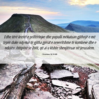 Picture 06 - 2 Kronikave 36:14 ALB - Edhe tërë krerët e priftërinjve dhe populli - Bible Verse Picture