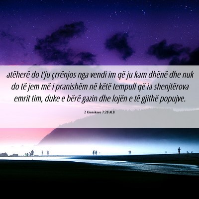 Picture 06 - 2 Kronikave 7:20 ALB - atëherë do t’ju çrrënjos nga vendi im që - Bible Verse Picture