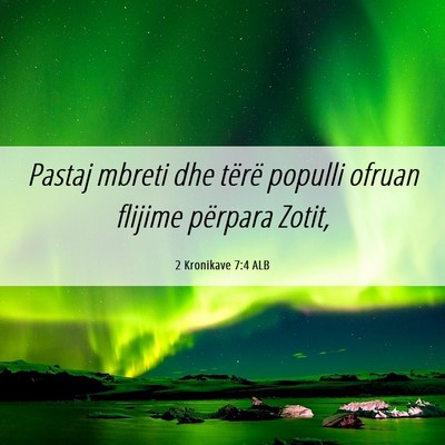 Picture 06 - 2 Kronikave 7:4 ALB - Pastaj mbreti dhe tërë populli ofruan flijime - Bible Verse Picture