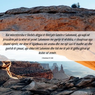 Picture 06 - 2 Kronikave 9:1 ALB - Kur mbretëresha e Shebës dëgjoi të flitet - Bible Verse Picture