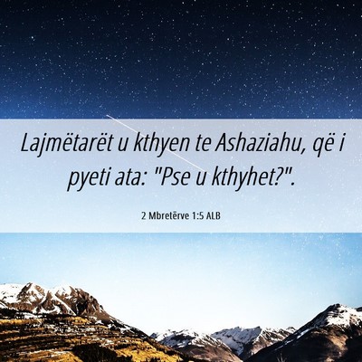 Picture 06 - 2 Mbretërve 1:5 ALB - Lajmëtarët u kthyen te Ashaziahu, që i pyeti - Bible Verse Picture