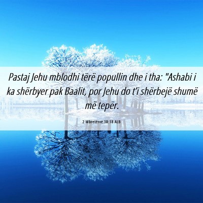 Picture 06 - 2 Mbretërve 10:18 ALB - Pastaj Jehu mblodhi tërë popullin dhe i tha: - Bible Verse Picture