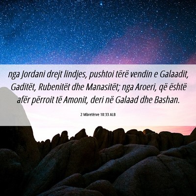 Picture 06 - 2 Mbretërve 10:33 ALB - nga Jordani drejt lindjes, pushtoi tërë vendin - Bible Verse Picture