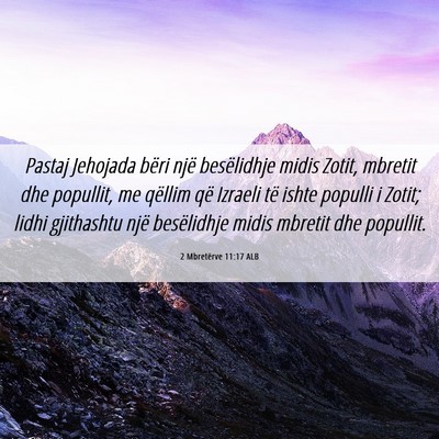 Picture 06 - 2 Mbretërve 11:17 ALB - Pastaj Jehojada bëri një besëlidhje midis - Bible Verse Picture